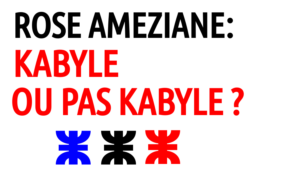 Rose Ameziane Berbere Kabyle